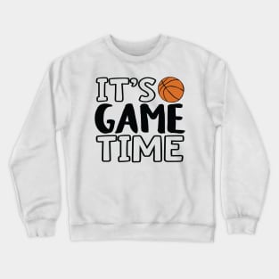 "It's Game Time", Basketball Crewneck Sweatshirt